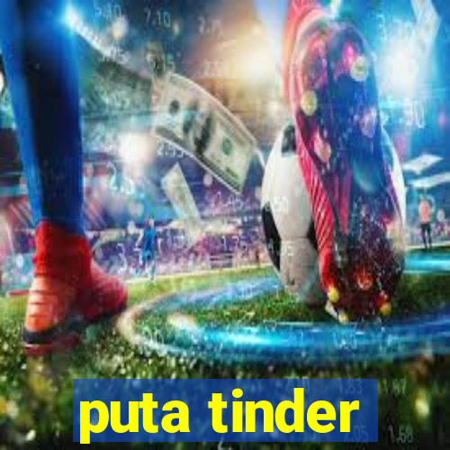 puta tinder